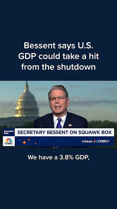 Bessent says U.S. GDP could take a hit from the shutdown